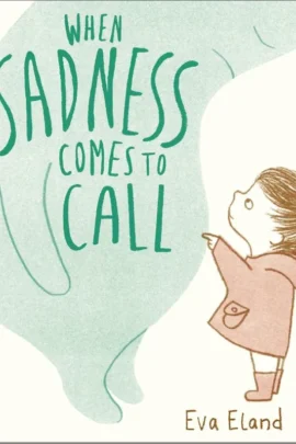 When Sadness Comes to Call