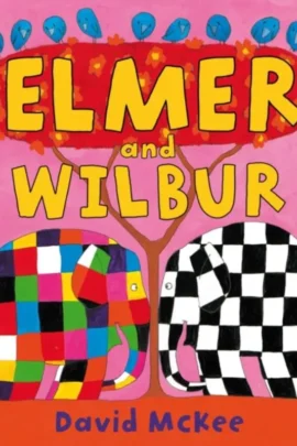Elmer and Wilbur | 9781839130946 Elmer and Wilbur | 9781839130946