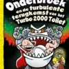 Kapitein Onderbroek en de turbulente terugkomst van het Turbo 2000 Toilet | 9789401404044