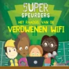Het raadsel van de verdwenen wifi | 9789463413770 Het raadsel van de verdwenen wifi | 9789463413770