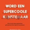 Word een supercoole kunstenaar | 9781801310826 Word een supercoole kunstenaar | 9781801310826
