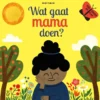 Wat gaat mama doen? | 9789025773038