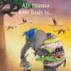 Als mama van huis is… | 9789047711841