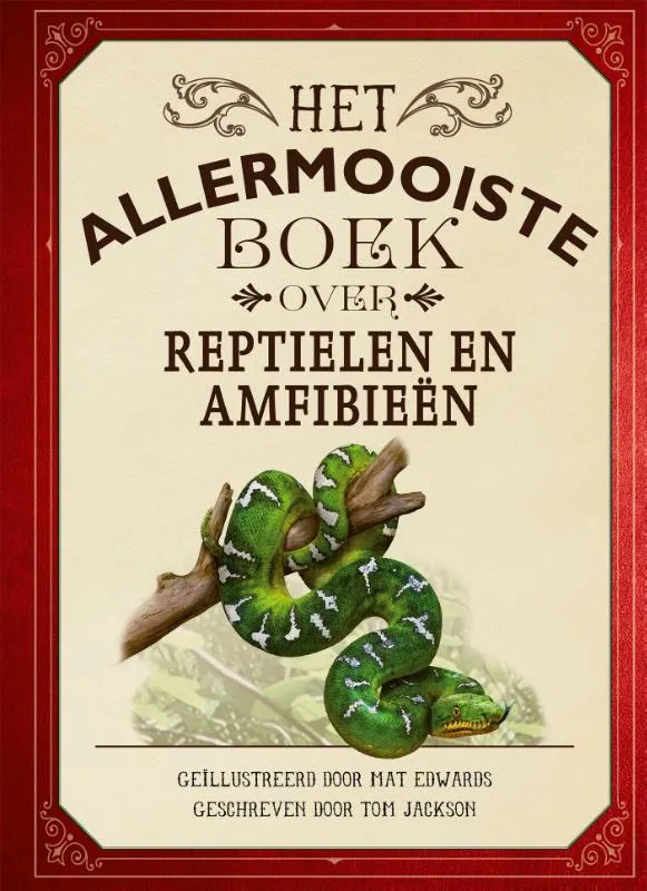 Het allermooiste boek over reptielen en amfibieën | 9789025780166 Het allermooiste boek over reptielen en amfibieën