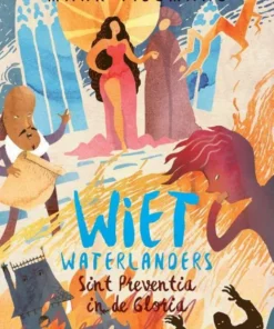 Wiet Waterlanders en Sint-Preventia in de gloria