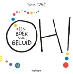 Oh ! Een boek vol geluid | 9789047883104 Oh ! Een boek vol geluid | 9789047883104