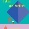 I Am an Artist | 9781644231104 I Am an Artist | 9781644231104
