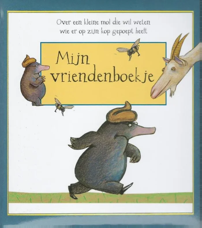 over een kleine mol die wil weten wie er op mijn kop gepoept heeft