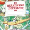 Het waanzinnige ideeënboek | 9789401445009