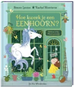 Hoe kweek je een eenhoorn? | 9789051168792 Hoe kweek je een eenhoorn? | 9789051168792