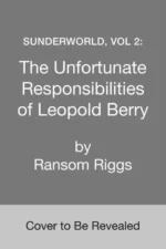 The Unfortunate Responsibilities of Leopold Berry | 9780593572405 The Unfortunate Responsibilities of Leopold Berry | 9780593572405
