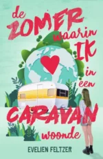 De zomer waarin ik in een caravan woonde | 9789043923088 De zomer waarin ik in een caravan woonde | 9789043923088