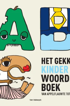 Het gekke kinderwoordenboek van appelflauwte tot zeekoe