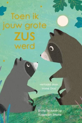Toen ik jouw grote zus werd