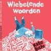 Wiebelende woorden | 9789493007260 Wiebelende woorden | 9789493007260