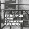 Herinneringen aan het hechteniskamp van Lokeren | 9789493175563