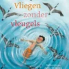 Vliegen zonder vleugels | 9789059306585
