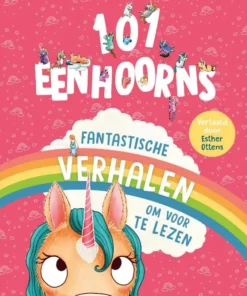 101 eenhoorns – Fantastische verhalen om voor te lezen
