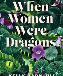 When Women Were Dragons