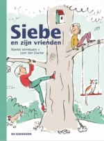 Siebe en zijn vrienden | 9789462914926 Siebe en zijn vrienden | 9789462914926