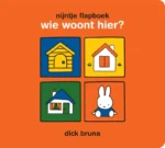 nijntje flapboek, wie woont hier? | 9789025775209