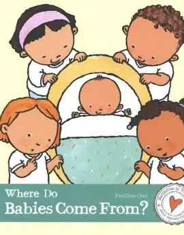 Butterflies in Your Belly. Where do Babies Come From?