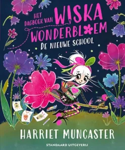 Het dagboek van Wiska Wonderbloem - De nieuwe school