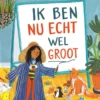 Ik ben nu echt wel groot | 9789492986672
