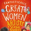 Fantastically Great Women Artists and Their Stories | 9781526615428 Fantastically Great Women Artists and Their Stories | 9781526615428