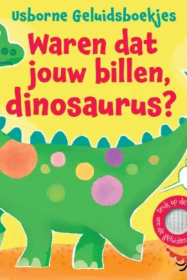 Waren dat jouw billen, dinosaurus?
