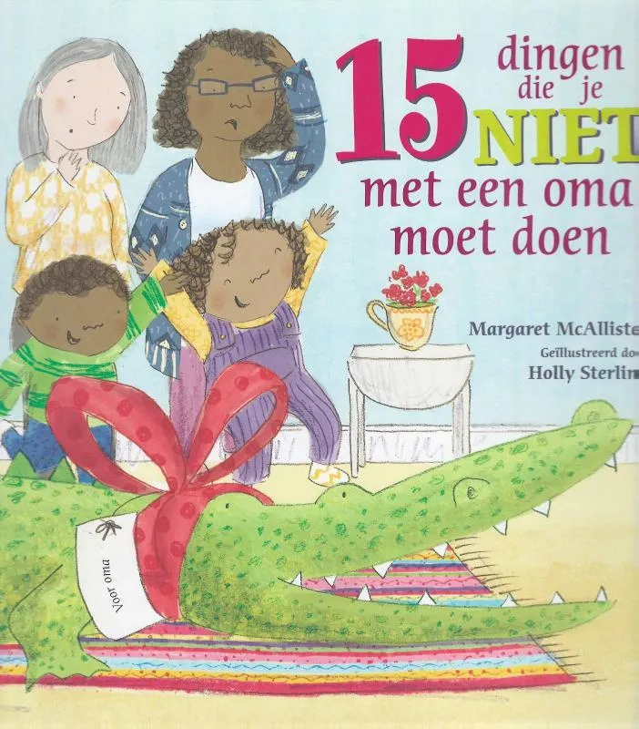 15 dingen die je niet met een oma moet doen | 9789053415894 15 dingen die je niet met een oma moet doen