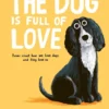 The Dog is Full of Love - Poems About How We Love Dogs and They Love Us | 9781835871645