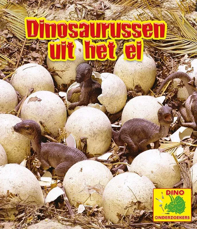 Dinosaurussen uit het ei | 9789463416436 Dinosaurussen uit het ei