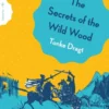The Secrets of the Wild Wood | 9781409590309