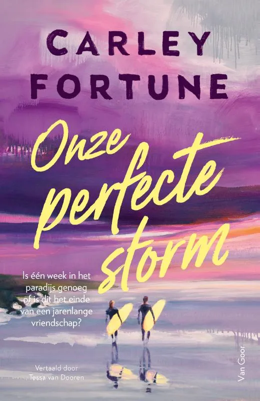 Onze perfecte storm - Is één week in het paradijs genoeg om een band te lijmen of is dit het einde van een jarenlange vriendschap? | 9789000403691 Onze perfecte storm - Is één week in het paradijs genoeg om een band te lijmen of is dit het einde van een jarenlange vriendschap?