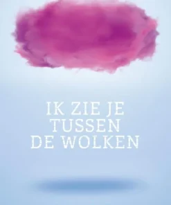 Ik zie je tussen de wolken