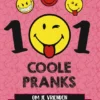 101 Coole pranks om je vrienden beet te nemen | 9789464291421 101 Coole pranks om je vrienden beet te nemen | 9789464291421