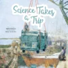 Science Takes a Trip | 9781605376547