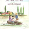 De drie helden van Uitdam | 9789089670793