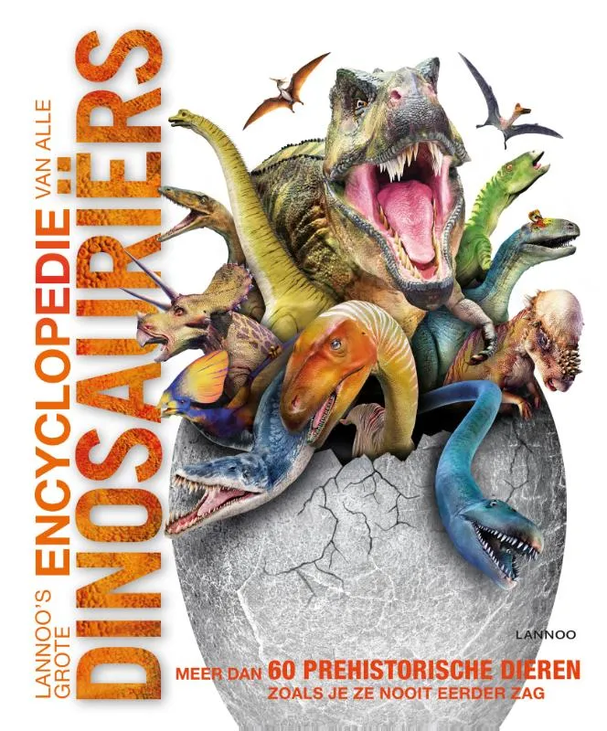 Lannoo's grote encyclopedie van alle dinosauriërs | 9789401422789 Lannoo's grote encyclopedie van alle dinosauriërs