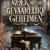 Het boek met de gevaarlijke geheimen | 9789464841619
