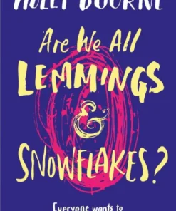 Are We All Lemmings & Snowflakes?