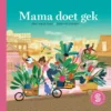 Mama doet gek | 9789492784148 Mama doet gek | 9789492784148
