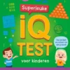 Superleuke IQ test voor kinderen | 9789044749014