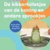 De kikkerbilletjes van de koning en andere sprookjes | 9789493301047