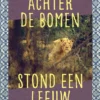 Achter de bomen stond een leeuw | 9789044848243