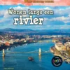Wonen langs een rivier | 9789461752871 Wonen langs een rivier | 9789461752871