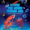 Where the Weird Things Are | 9781805132639