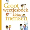 Groot weetjesboek over kleine mensen | 9789461755810 Groot weetjesboek over kleine mensen | 9789461755810