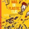 Dit was de plastictijd | 9789000382811 Dit was de plastictijd | 9789000382811